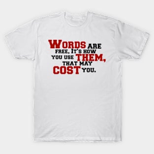 Words are free T-Shirt